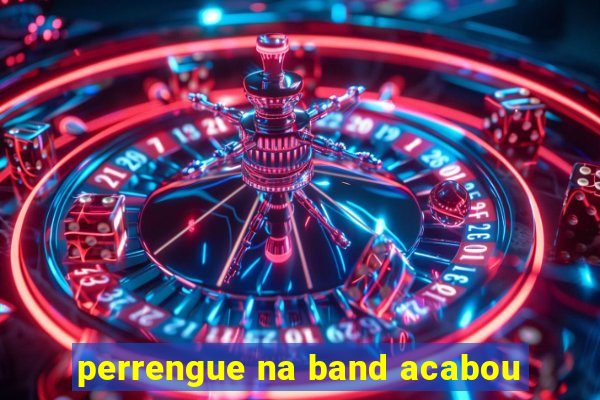 perrengue na band acabou